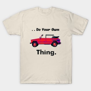 Do Your Own Thing. T-Shirt